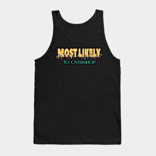 Most Likely To Overshop Tank Top